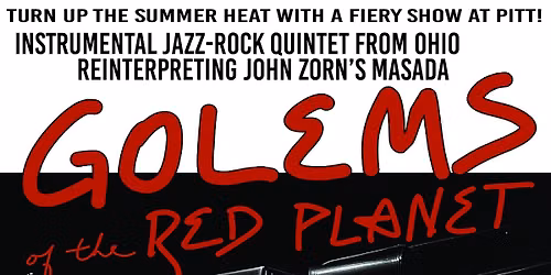 Golems of the Red Planet (playing Zorn's Masada), We Take Requests at Bellefield Hall 205