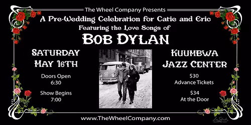 Bob Dylan\u2019s Love Songs and a pre-Wedding Celebration for Catie and Eric