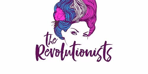 The Revolutionists - A play by Lauren Gunderson