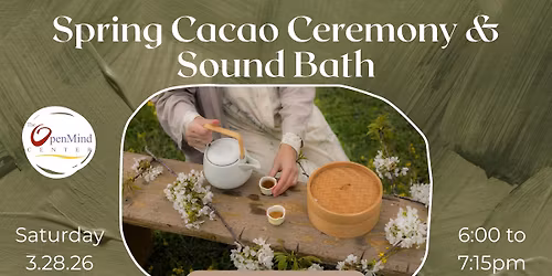 Spring Cacao Ceremony & Sound Bath