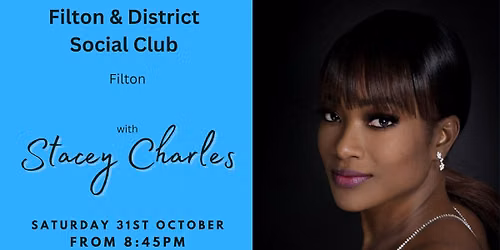 Stacey Charles live at Filton & District Social Club (Filton) - Saturday 31st October 8:45pm