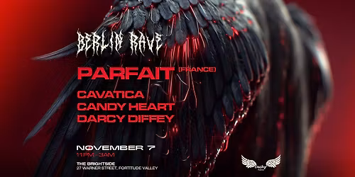 BERLIN RAVE (Brisbane) ft PARFAIT (France)