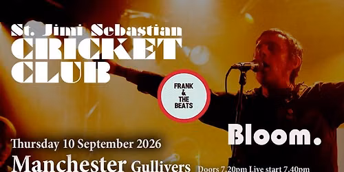 St. Jimi Sebastian Cricket Club + Frank & The Beats + Gallaher\u2019s Green