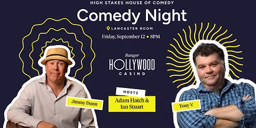 High Stakes House of Comedy Presents: Jimmy Dunn & Tony V