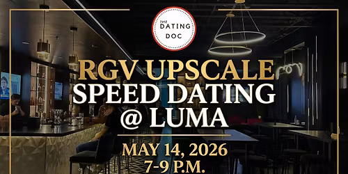 RGV Upscale Speed Dating (Ages: Mid 20s-Young 40s)