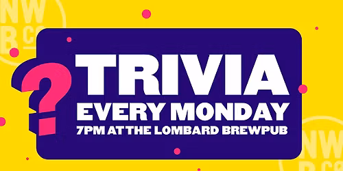 Monday Trivia at the Lombard Brewpub