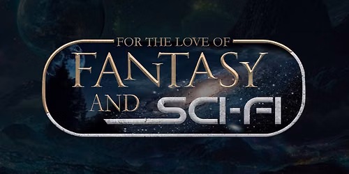 For the Love of Fantasy and Sci-Fi 2026
