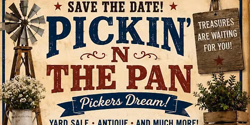 October 3-4, 2026\nPickin N The Pan\nMulti State\/Mega Yard Sale, Antiques & Collectables