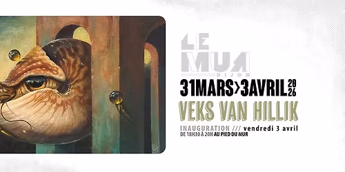 INAUGURATION : VEKS VAN HILLIK \/\/ LE M.U.R #28