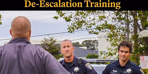 In Person Portion: De-escalation and Use of Force Decision Making in Modern Law Enforcement