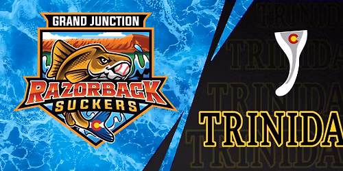 Trinidad Triggers @ Grand Junction 07-10-2026 6:30:00 PM