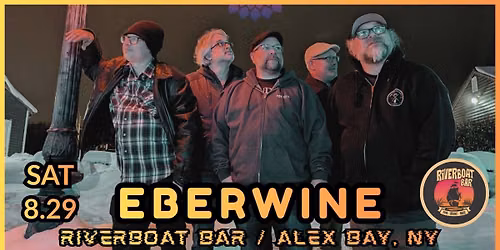 EBERWINE at Riverboat Bar \/ Alexandria Bay, NY