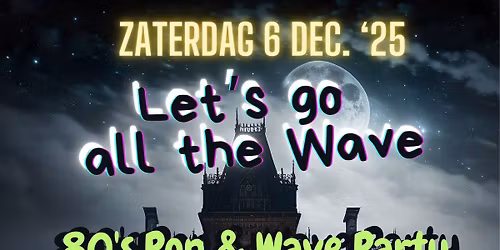 Let's Go All The Wave