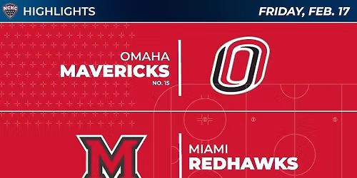Nebraska-Omaha Mavericks Hockey vs. Miami (OH) RedHawks
