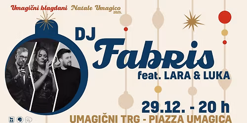 Umagi\u010dni blagdani\/Natale Umagico: DJ Fabris feat. Lara & Luka
