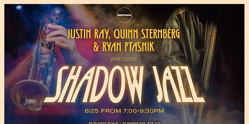 Shadow Jazz ft. Justin Ray, Quinn Sternberg, & Ryan Ptasnik