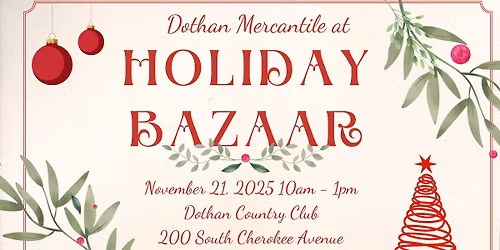 Holiday Bazaar at Dothan County Club MEMBERS & THEIR GUESTS ONLY EVENT