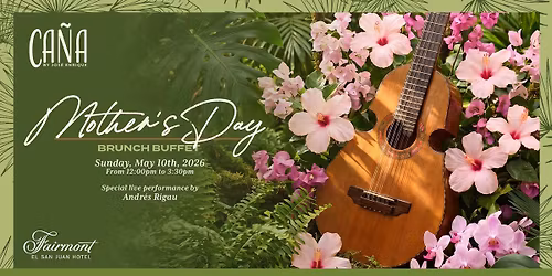Mother\u2019s Day Brunch at Ca\u00f1a by Jos\u00e9 Enrique