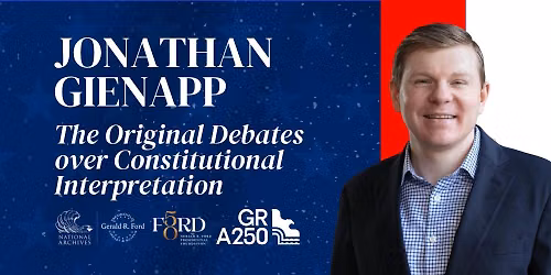 The Original Debates Over Constitutional Interpretation With Jonathan Gienapp