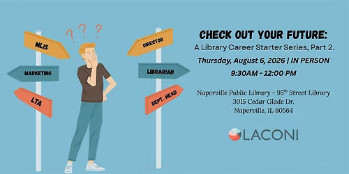LACONI CSS Presents: Check out Your Future: A Library Career Starter Series