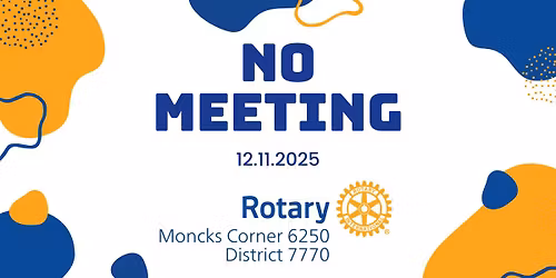 NO MEETING-> Moncks Corner Rotary