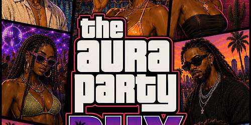 The Aura Party: PHOENIX DAY PARTY EDITION