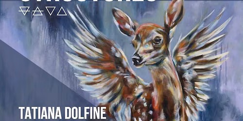 Thought Structures - Tatiana Dolfine Solo Show