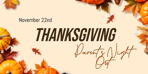 Thanksgiving Parent's Night Out