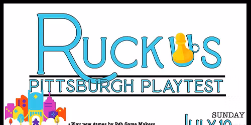 Pittsburgh Playtest at Ruckus