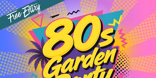 Charters 80s Garden Party with DJs Lez & Luke - Free Entry
