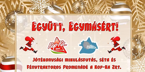 \ud83c\udf85 \u201eEgy\u00fctt, Egym\u00e1s\u00e9rt!\u201d \u2013 J\u00f3t\u00e9konys\u00e1gi Mikul\u00e1sfut\u00e1s, s\u00e9ta \u00e9s F\u00e9nytraktoros Promen\u00e1d\u00e9! \ud83c\udf85