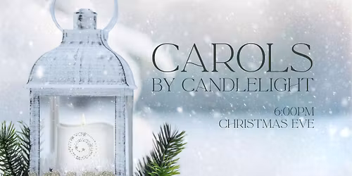 Christmas Eve | Carols by Candlelight
