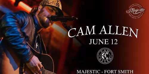 JUNE 12 | Cam Allen at Majestic - Fort Smith
