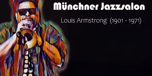 M\u00fcnchner Jazzsalon \u2013 Louis Armstrong