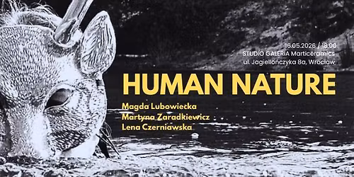 wernisa\u017c wystawy Human Nature 