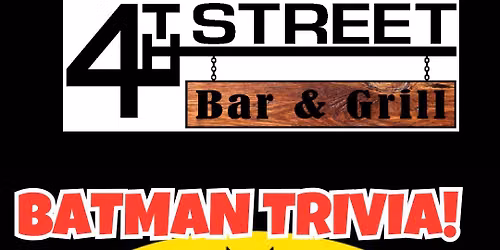 Batman Trivia @ 4th Street Bar and Grill