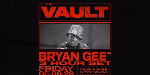 The Vault | Fridays ft Bryan Gee (UK) [3 Hour Set]