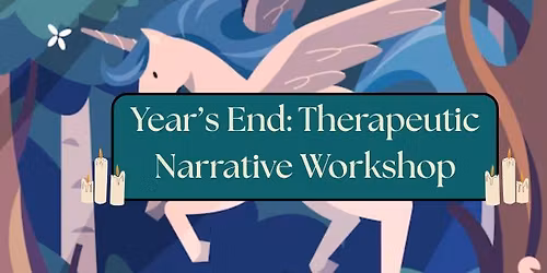 Year's End: Therapeutic Narrative Workshop