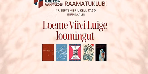 Akadeemia tn raamatuklubi: loeme Viivi Luige loomingut