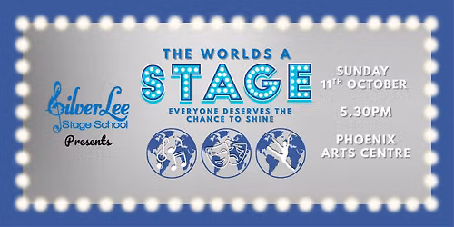 SilverLee Presents - THE WORLDS A STAGE