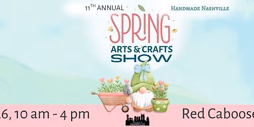 11th Annual Handmade Nashville Spring Arts & Crafts Show 2026