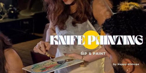 Sip & Paint - Knife Painting Experience