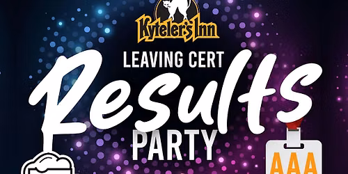 Leaving Cert Results Party 2026
