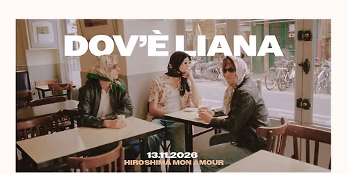 DOV'E' LIANA \/ Hiroshima Mon Amour 