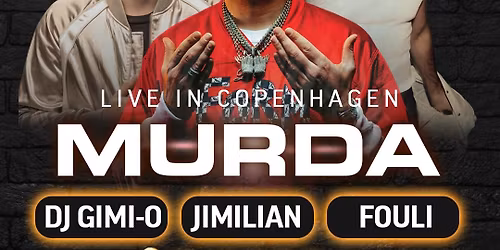 Murda, Jimilian, Fouli, DJ Gimi-O live in Copenhagen 20.12.25