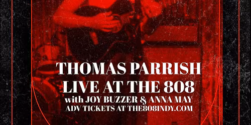 Thomas Parrish live at The 808 with Joy Buzzer & Anna May