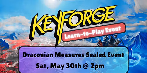 Keyforge Learn-to-Play Event - Draconian Measures Sealed