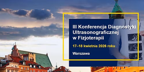 III Konferencja Diagnostyki Ultrasonograficznej w Fizjoterapii 