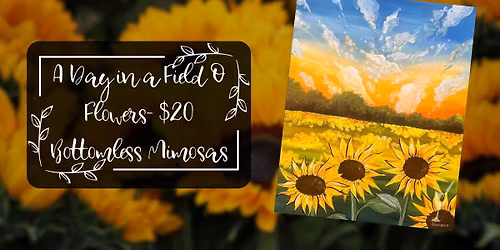A Day in a Field O Flowers- $20 Bottomless Mimosas