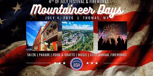 69th Mountaineer Days 4th of July Festival & Fireworks - Thomas, WV